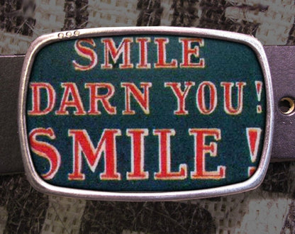Smile Darn You Belt Buckle